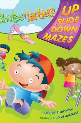 Cover of Chutes and Ladders Up-Slide-Down Mazes