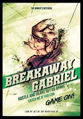 Book cover for Breakaway Gabriel, Hustle and Heart Set Us Apart