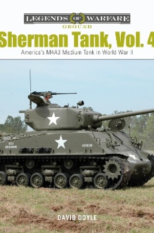 Cover of Sherman Tank, Vol. 4: The M4A3 Medium Tank in World War II and Korea