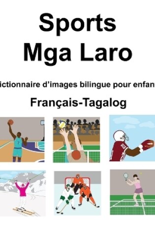 Cover of Français-Tagalog Sports / Mga Laro Dictionnaire d'images bilingue pour enfants