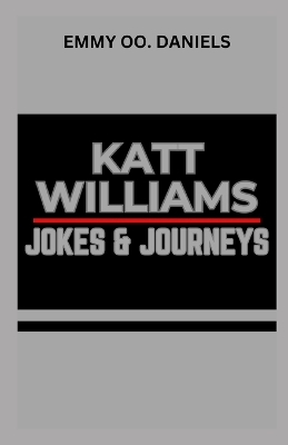 Book cover for Katt Williams Jokes and Journeys