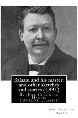 Cover of Balaam and his master, and other sketches and stories (1891) (World's Classics)