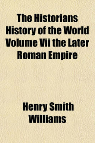 Cover of The Historians History of the World Volume VII the Later Roman Empire