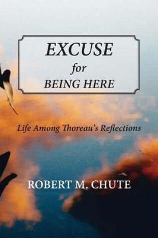 Cover of Excuse for Being Here