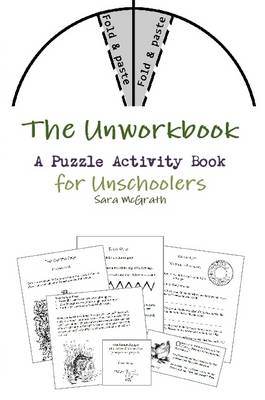 Book cover for The Unworkbook: A Puzzle Activity Book for Unschoolers