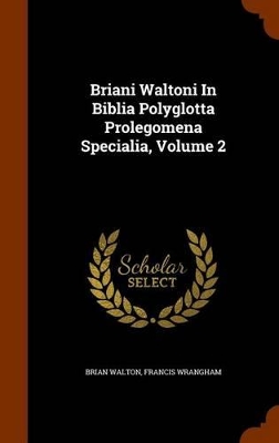Book cover for Briani Waltoni in Biblia Polyglotta Prolegomena Specialia, Volume 2