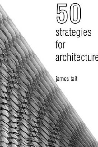 Cover of 50 Strategies for Architecture: An Architect's Guide to Words and the World Around Us