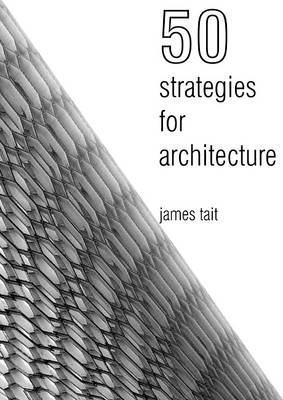 Book cover for 50 Strategies for Architecture: An Architect's Guide to Words and the World Around Us