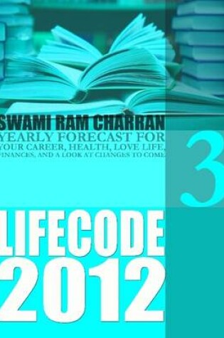 Cover of Life Code 3 Yearly Forecast for 2012