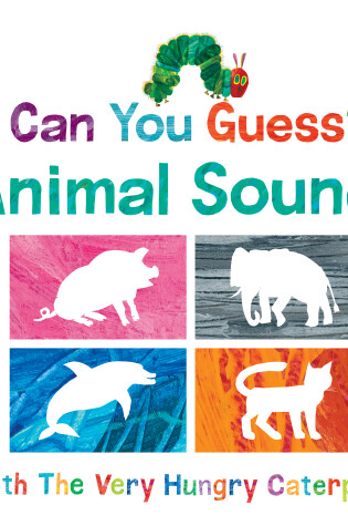 Cover of Can You Guess? Animal Sounds with The Very Hungry Caterpillar