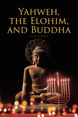 Book cover for Yahweh, the Elohim, and Buddha