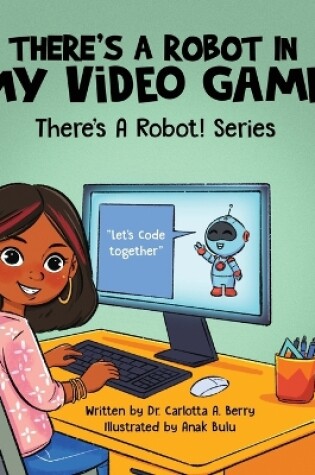 Cover of There's a Robot in my Video Game