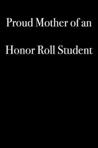 Cover of Proud Mother of an Honor Roll Student