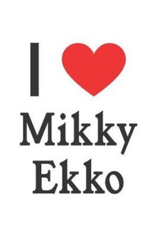 Cover of I Love Mikky Ekko