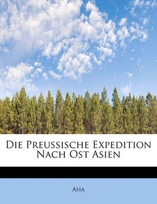 Book cover for Die Preussische Expedition Nach Ost Asien