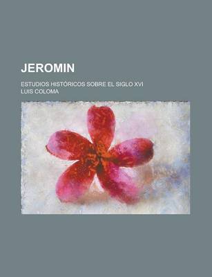 Book cover for Jeromin; Estudios Historicos Sobre El Siglo XVI