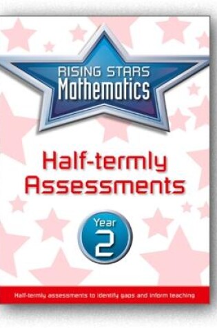 Cover of Rising Stars Mathematics Year 2 Half-termly Assessments