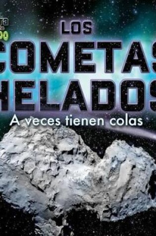 Cover of Los Cometas Helados (Icy Comets)