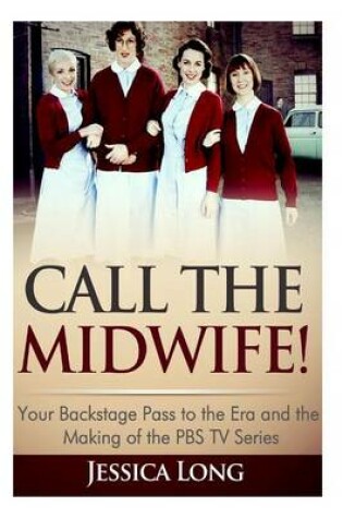 Cover of Call The Midwife!