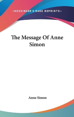 Book cover for The Message Of Anne Simon