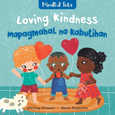 Book cover for Mindful Tots: Loving Kindness (Bilingual Tagalog & English)