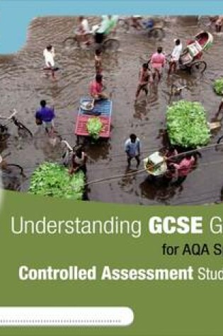 Cover of Understanding GCSE Geography AQA A Controlled Assessment Student Workbook