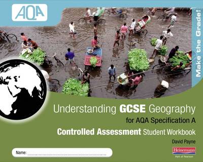 Book cover for Understanding GCSE Geography AQA A Controlled Assessment Student Workbook