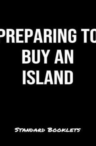 Cover of Preparing To Buy An Island