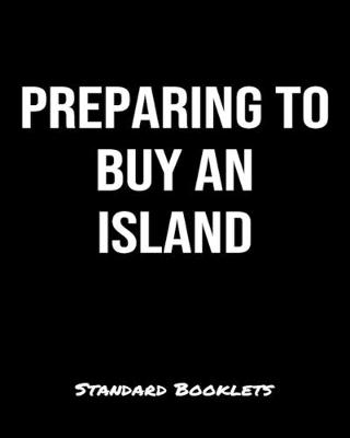 Book cover for Preparing To Buy An Island