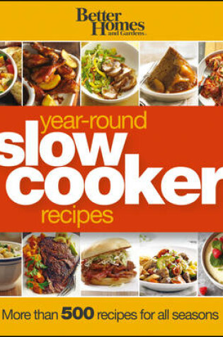 Cover of Year-Round Slow Cooker Recipes: Better Homes and Gardens
