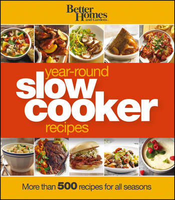 Book cover for Year-Round Slow Cooker Recipes: Better Homes and Gardens