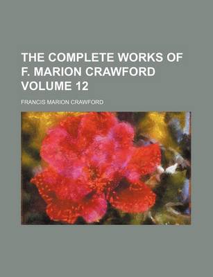 Book cover for The Complete Works of F. Marion Crawford Volume 12