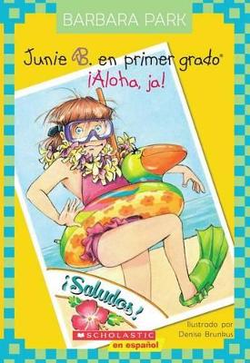Cover of Junie B. en Primer Grado: !Aloha, Ja!