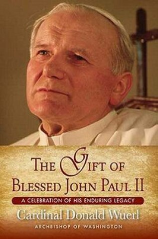 Cover of The Gift of Blessed John Paul II