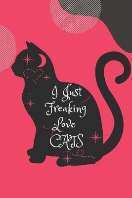 Book cover for I Just Freaking Love CATS