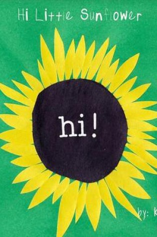 Cover of Hi Little Sunflower