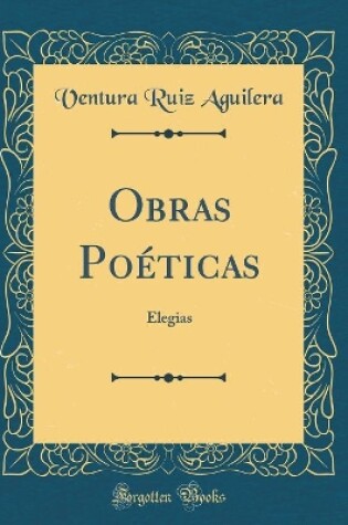 Cover of Obras Poéticas: Elegias (Classic Reprint)