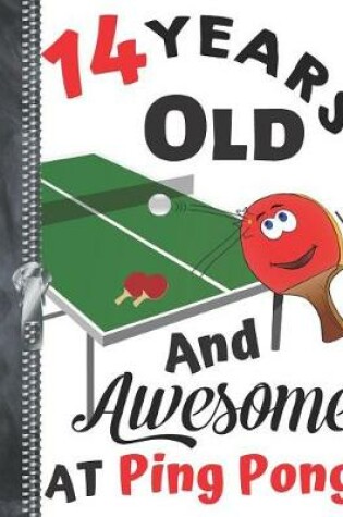 Cover of 14 Years Old And Awesome At Ping Pong