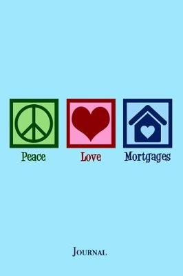 Cover of Peace Love Mortgages Journal