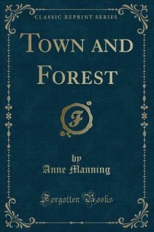 Cover of Town and Forest (Classic Reprint)