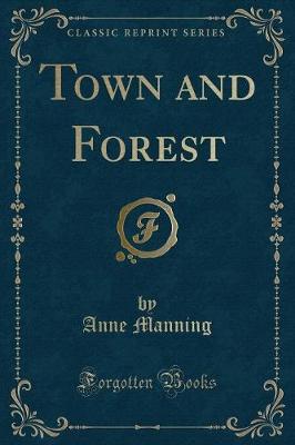 Book cover for Town and Forest (Classic Reprint)