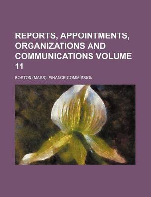 Book cover for Reports, Appointments, Organizations and Communications Volume 11