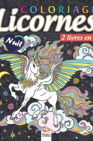 Cover of Coloriage Licornes - 2 livres en 1 - Nuit