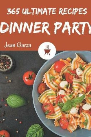 Cover of 365 Ultimate Dinner Party Recipes