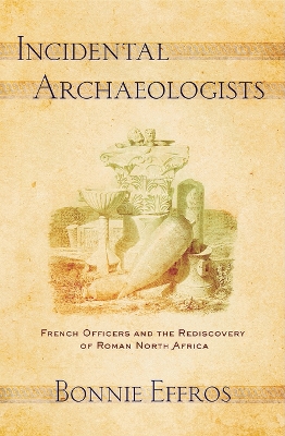 Book cover for Incidental Archaeologists