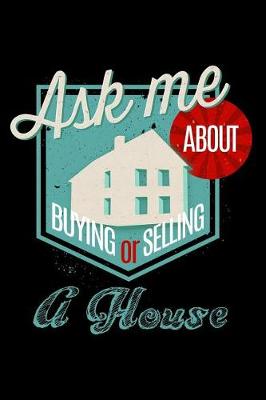 Book cover for Ask Me about Buying or Selling a House