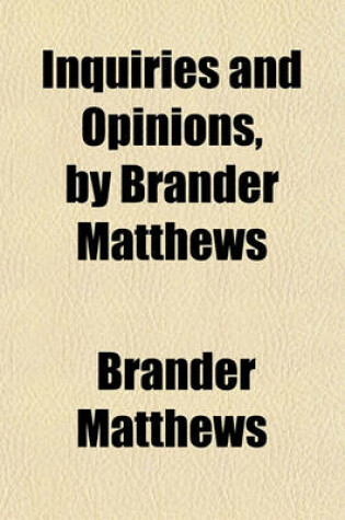 Cover of Inquiries and Opinions, by Brander Matthews