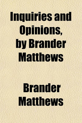 Book cover for Inquiries and Opinions, by Brander Matthews