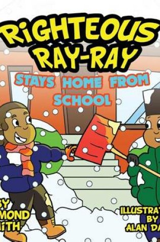 Cover of Righteous Ray-Ray Stays Home From School