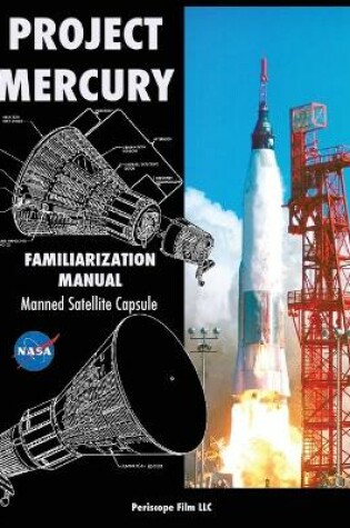 Cover of Project Mercury Familiarization Manual Manned Satellite Capsule